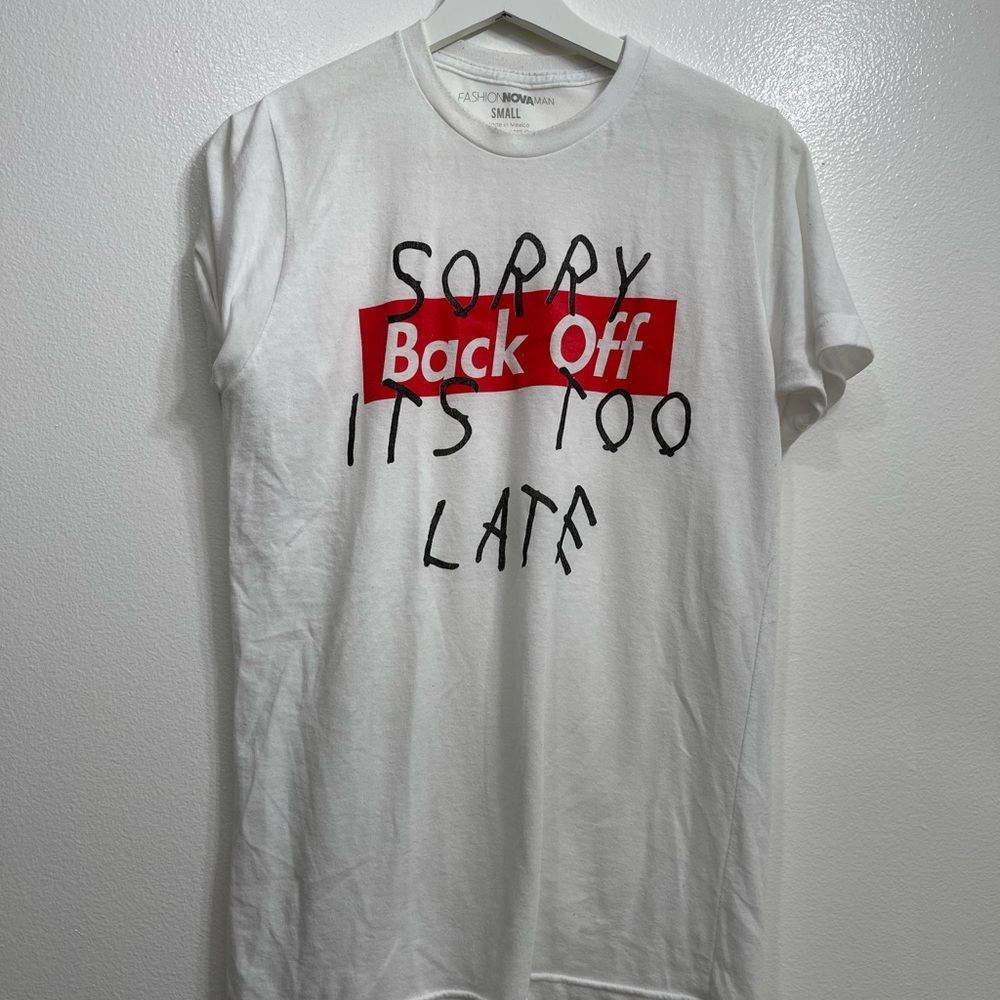 White shirt with Back Off It’s too late print Supreme style